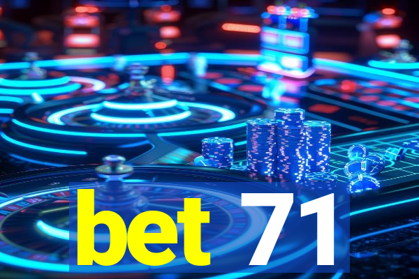 bet 71